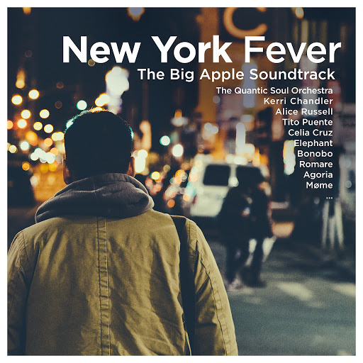 New-York-Fever-Vol.1-The-Big-Apple-Soundtrack-_-The-Quantic-Soul-Orchestra-Kerri-Chandler-Alice-Russel-Tito-Puente-Celia-Cruz-Elephant-Bonobo-Romare-Agoria-M√∏me‚A¶ MojoRama