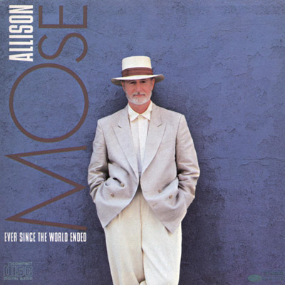 ever-since-the-world-ended-Mose-Allison MojoRama